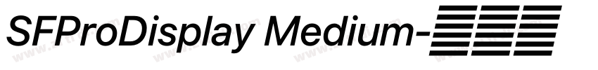 SFProDisplay Medium字体转换 SFProDisplay Medium字体转换